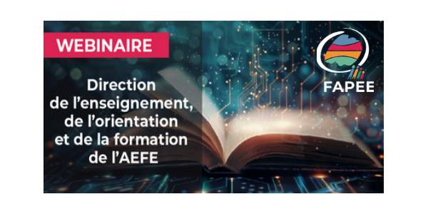 Echanges avec l'AEFE sur l'enseignement et l'orientation